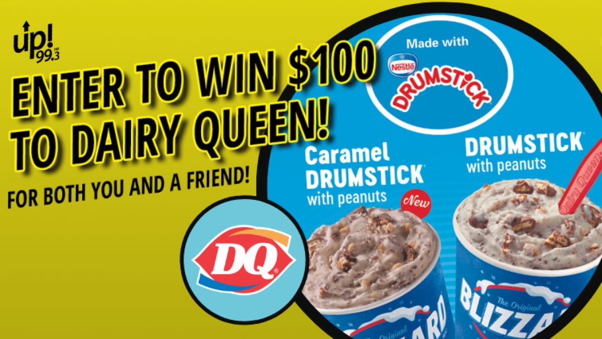 Win 100 to Dairy Queen! up! 99.3